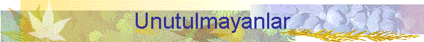 Unutulmayanlar
